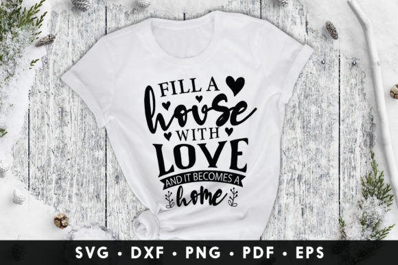 Download Family Quote, Fill a House with Love and It Becomes a Home - Fill Collection